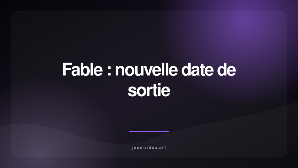 Fable reporté à février 2027