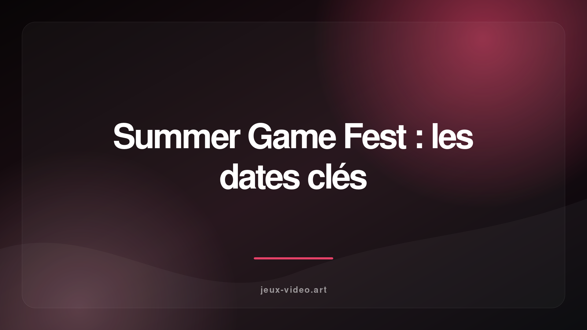 Summer Game Fest dévoile son calendrier 2026